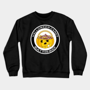 Halloween Candy Built This Body Crewneck Sweatshirt